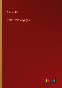 North-Pole Voyages - Mudge, Z. A.