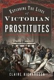 Exploring the Lives of Victorian England's Prostitutes