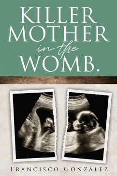 Killer Mother in the Womb. - González, Francisco