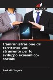 L'amministrazione del territorio: uno strumento per lo sviluppo economico-sociale