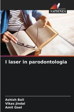 I laser in parodontologia - Bali, Ashish;Jindal, Vikas;Goel, Amit