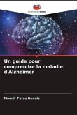 Un guide pour comprendre la maladie d'Alzheimer