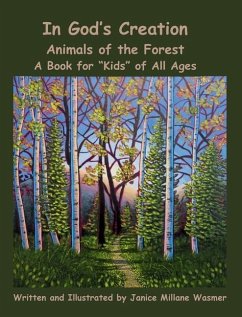 In God's Creation Animals of the Forest A Book for Kids of All Ages - Millane Wasmer, Janice