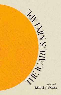 The Icarus Mixtape - Watts, Madelyn