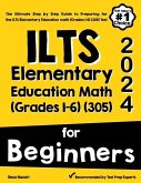 ILTS Elementary Education Math (Grades 1-6) (305) For Beginners