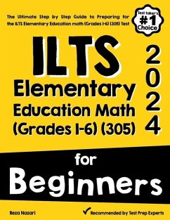 ILTS Elementary Education Math (Grades 1-6) (305) For Beginners - Nazari, Reza