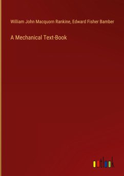 A Mechanical Text-Book - Rankine, William John Macquorn; Bamber, Edward Fisher