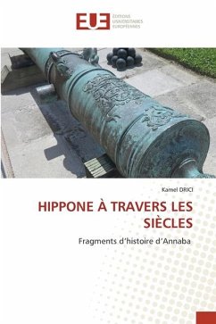 HIPPONE À TRAVERS LES SIÈCLES - Drici, Kamel