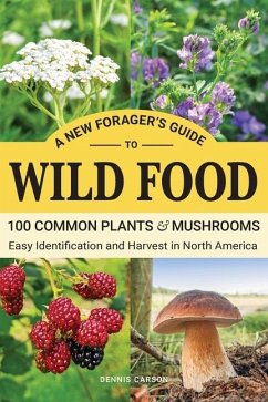 A New Forager's Guide To Wild Food - Carson, Dennis