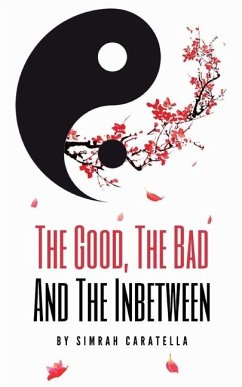 The Good, The Bad And The Inbetween - Caratella, Simrah