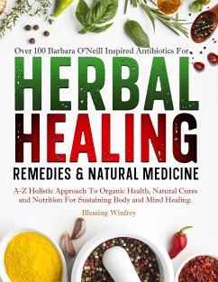 Barbara O'Neill Herbal Healing Remedies & Natural Medicine (eBook, ePUB) - Winfrey, Blessing