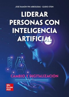 Liderar personas con inteligencia artificial : cambio y digitalización - Pin Arboledas, José Ramón; Stein, Guido