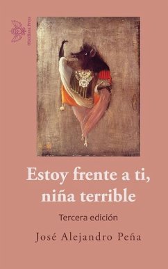 Estoy frente a ti, niña terrible - Peña, José Alejandro