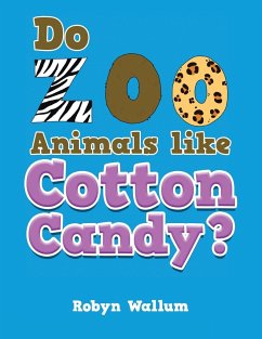 Do Zoo Animals like Cotton Candy? - Wallum, Robyn