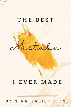 The Best Mistake I Ever Made - Haliburton, Nina