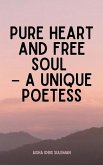 Pure Heart and Free Soul - A Unique Poetess
