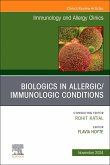 Biologics in Allergic/Immunologic Conditions, an Issue of Immunology and Allergy Clinics of North America