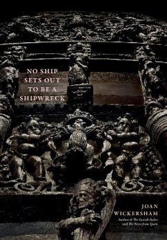 No Ship Sets Out To Be A Shipwreck - Wickersham, Joan