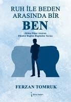 Ruh Ile Beden Arasinda Bir Ben - Tomruk, Ferzan