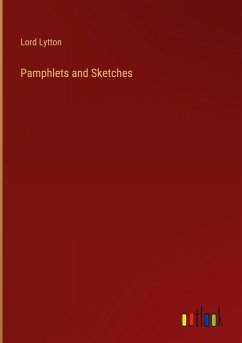 Pamphlets and Sketches - Lord Lytton