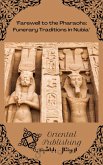 Farewell to the Pharaohs: Funerary Traditions in Nubia (eBook, ePUB)