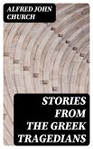 Stories from the Greek Tragedians (eBook, ePUB)