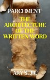 Parchment The Architecture of the Written Word (eBook, ePUB) Parchment The Architecture of the Written Word (eBook, ePUB)