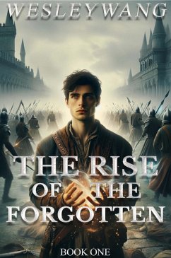 The Rise of the Forgotten (eBook, ePUB) - Wang, Wesley