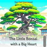 The Little Bonsai with a Big Heart (Dreamy Adventures: Bedtime Stories Collection) (eBook, ePUB)