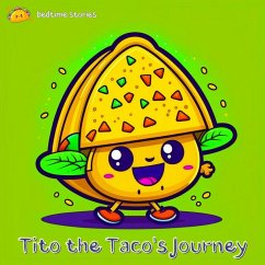Cover Tito the Taco's Journey (Dreamy Adventures: Bedtime Stories Collection) (eBook, ePUB)
