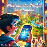 Alan and the Magic Smartphone: Adventures in the City (Reimagined Fairy Tales) (eBook, ePUB) Alan and the Magic Smartphone: Adventures in the City (Reimagined Fairy Tales) (eBook, ePUB)