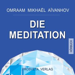 Die Meditation (MP3-Download) - Aivanhov, Omraam Mikhael