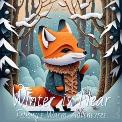 Cover Winter is Near: Felicity's Warm Adventures (Dreamy Adventures: Bedtime Stories Collection) (eBook, ePUB)
