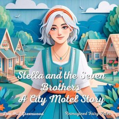 Stella and the Seven Brothers: A City Motel Story (Reimagined Fairy Tales) (eBook, ePUB) - Greenwood, Dan Owl