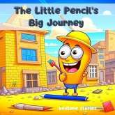 The Little Pencil's Big Adventure (Dreamy Adventures: Bedtime Stories Collection) (eBook, ePUB)