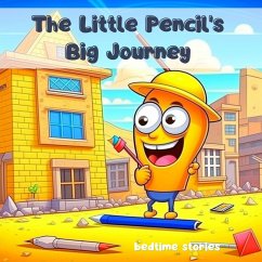Cover The Little Pencil's Big Adventure (Dreamy Adventures: Bedtime Stories Collection) (eBook, ePUB)