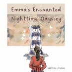 Emma's Enchanted Nighttime Odyssey (Dreamy Adventures: Bedtime Stories Collection) (eBook, ePUB)