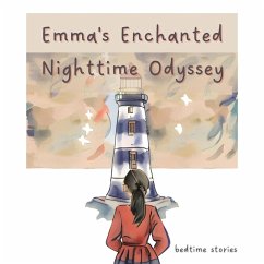 Emma's Enchanted Nighttime Odyssey (Dreamy Adventures: Bedtime Stories Collection) (eBook, ePUB) Cover Emma's Enchanted Nighttime Odyssey (Dreamy Adventures: Bedtime Stories Collection) (eBook, ePUB)