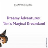 Tim's Magical Dreamland (Dreamy Adventures: Bedtime Stories Collection) (eBook, ePUB)