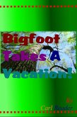 Bigfoot Takes a Vacation! (eBook, ePUB)