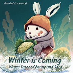 Winter is Coming: Warm Tales of Benny and Sara (Dreamy Adventures: Bedtime Stories Collection) (eBook, ePUB) - Greenwood, Dan Owl