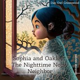 Sophia and Oakley: The Nighttime Noisy Neighbor (Dreamy Adventures: Bedtime Stories Collection) (eBook, ePUB)