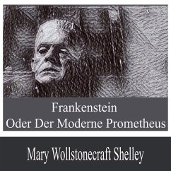 Frankenstein oder der moderne Prometheus (MP3-Download) - Shelley, Mary Wollstonecraft
