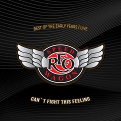 Can'T Fight This Feeling/Best Of The Early Years - Reo Speedwagon