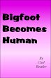 Bigfoot Becomes Human (eBook, ePUB) - Bild 1