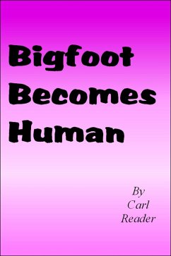 Bigfoot Becomes Human (eBook, ePUB) - Reader, Carl