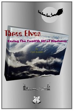 Three Elves, Saving The Twelfth Elf of Kindness (eBook, ePUB) - Reader, Carl