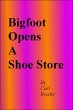 Bigfoot Opens a Shoe Store (eBook, ePUB) - Bild 1