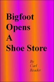 Bigfoot Opens a Shoe Store (eBook, ePUB)