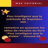 Plus intelligent que la méthode de Napoléon Hill : remettre en question les idées de réussite du livre "Plus intelligent que le diable" - Volume 03 (eBook, ePUB)